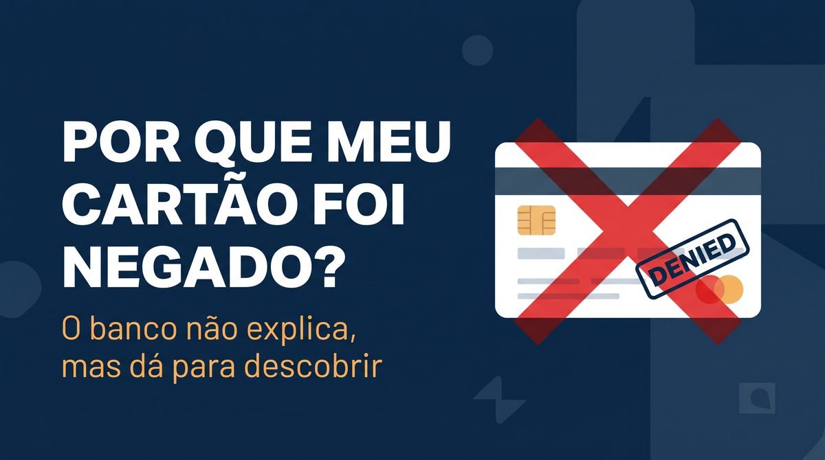 Arte com a pergunta Por que meu cartão foi negado? ao lado de um cartão de crédito marcado com um X vermelho
