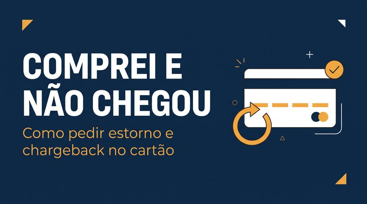 Arte com o texto Comprei e não chegou ao lado de um cartão de crédito com seta circular de estorno